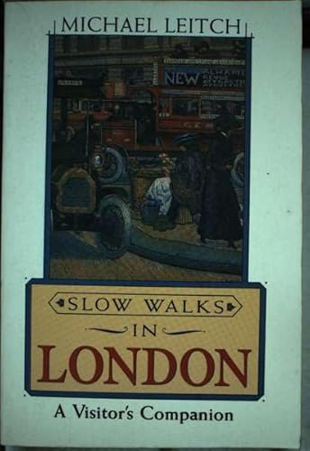 Stock image for Slow Walks in London : A Visitor's Companion for sale by Better World Books