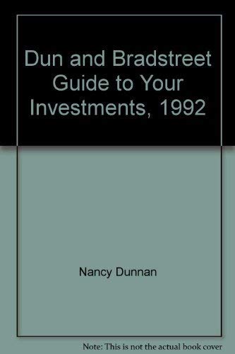 Imagen de archivo de Dun and Bradstreet Guide to Your Investments, 1992 a la venta por Once Upon A Time Books