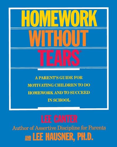 9780062731326: Homework Without Tears: A Parent's Guide for Motivating Children to Do Homework and to Succeed in School