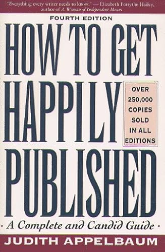 Beispielbild fr How to Get Happily Published/a Complete and Candid Guide zum Verkauf von SecondSale