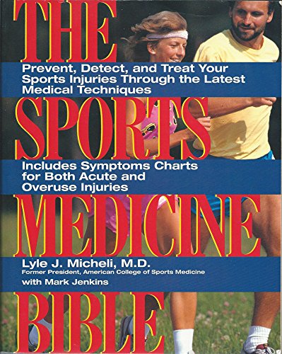 Stock image for Sports Medicine Bible : Prevent, Detect, and Treat Your Sports Injuries Through the Latest Medical Techniques for sale by Your Online Bookstore