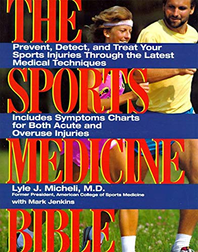 9780062731432: The Sports Medicine Bible: Prevent, Detect, and Treat Your Sports Injuries Through the Latest Medical Techniques