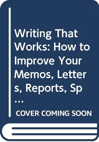 9780062731449: Writing That Works: How to Improve Your Memos, Letters, Reports, Speeches, Resumes, Plans, and Other Business Papers