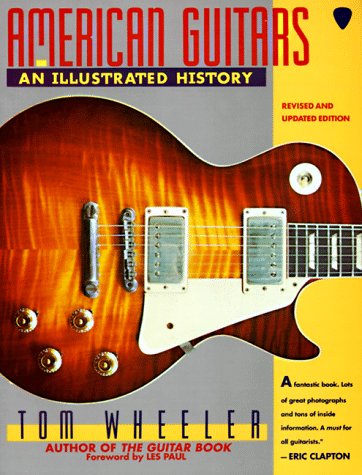 Stock image for American Guitars: An Illustrated History for sale by Half Price Books Inc.