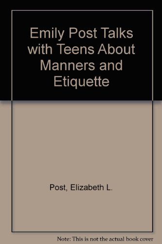 Stock image for Emily Post Talks With Teens About Manners and Etiquette for sale by OwlsBooks