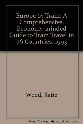 Stock image for Europe by Train, 1993 : A Comprehensive, Economy-Minded Guide to Train Travel in 26 Countries for sale by -OnTimeBooks-