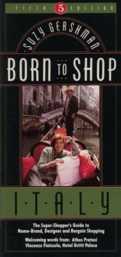 9780062732026: Born to Shop: Italy : The Super-Shopper's Guide to Name-Brand, Designer and Bargain Shopping (Frommer's Born to Shop)