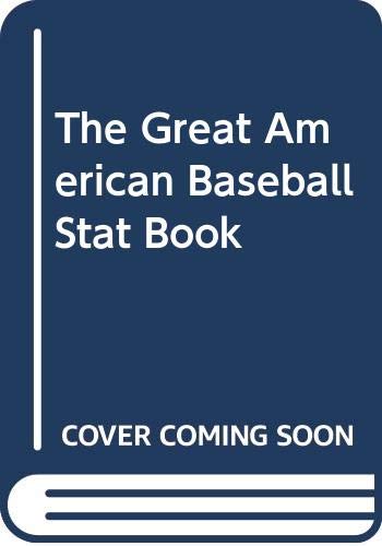 Imagen de archivo de The Great American Baseball Stat Book a la venta por Montclair Book Center