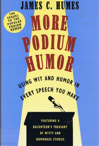 Beispielbild fr More Podium Humor: Using Wit and Humor in Every Speech You Make zum Verkauf von Once Upon A Time Books