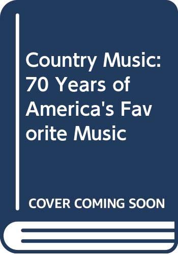 Stock image for Country Music: 70 Years of America's Favorite Music for sale by Your Online Bookstore