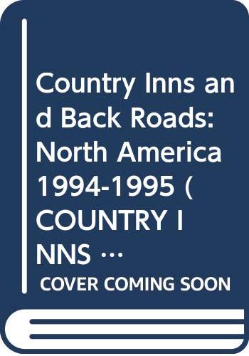 Beispielbild fr Country Inns and Back Roads : North America, 1994-1995 zum Verkauf von Better World Books