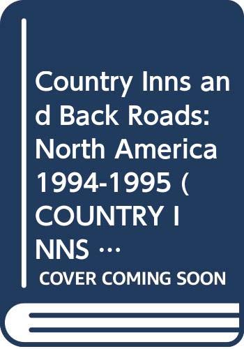 Stock image for Country Inns and Back Roads : North America, 1994-1995 for sale by Better World Books