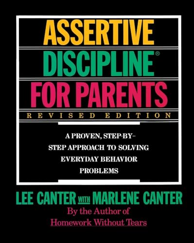 Beispielbild fr Assertive Discipline for Parents: A Proven, Step-by-Step Approach to Solving Everyday Behavior Problems zum Verkauf von Gulf Coast Books