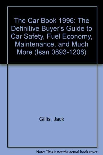 Beispielbild fr The Car Book 1996: The Definitive Buyer's Guide to Car Safety, Fuel Economy, Maintenance, and Much More zum Verkauf von gigabooks
