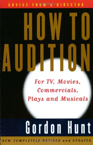 How to Audition for TV, Movies, Commercials, Plays and Musicals