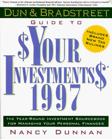 Dun & Bradstreet Guide to $Your Investments$ 1997 (Serial) (9780062732897) by Dunnan, Nancy