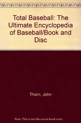 Total Baseball: The Ultimate Encyclopedia of Baseball/Book and Disc (9780062732996) by Thorn, John; Palmer, Pete
