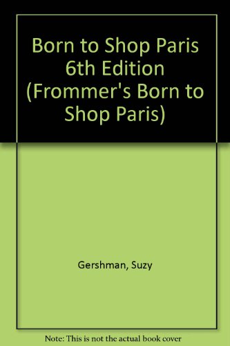 9780062733061: Born to Shop Paris 6th Edition: Born to Shop (Frommer's Born to Shop)