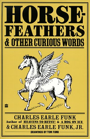 Stock image for Horsefeathers and Other Curious Words for sale by Better World Books