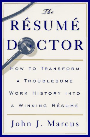 9780062733696: The Resume Doctor: How to Transform a Troublesome Work History into a Winning Resume