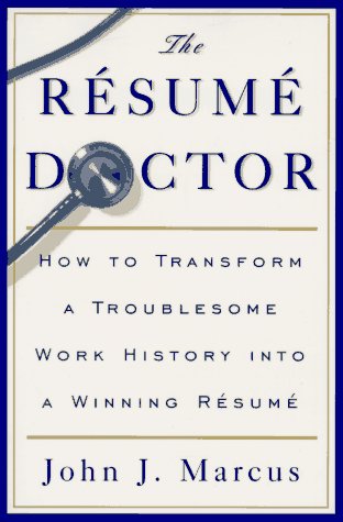Stock image for The Resume Doctor: How to Transform a Troublesome Work History into a Winning Resume for sale by SecondSale