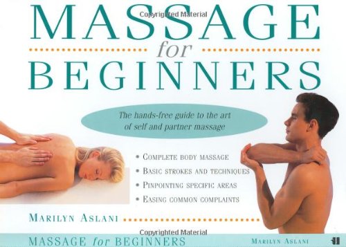 Imagen de archivo de Massage for Beginners: The Hands-Free Guide to the Art of Self and Partner Massage a la venta por Lowry's Books