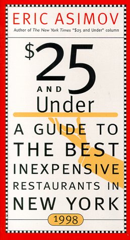 Beispielbild fr 25 and Under 1998: Your Guide to the Best Inexpensive Restaurants in New York zum Verkauf von Robinson Street Books, IOBA