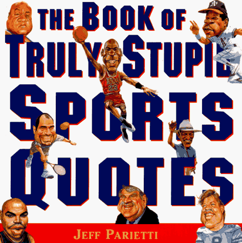 Stock image for Book of Truly Stupid Sports Quotes for sale by SecondSale