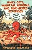 9780062734198: Kinky Cats, Immortal Amoebas, and Nine-Armed Octopuses: Weird, Wild, and Wonderful Behaviors in the Animal World