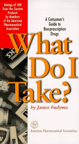 Stock image for What Do I Take?: Consumer's Guide to Non-Prescription Drugs, a for sale by ThriftBooks-Dallas