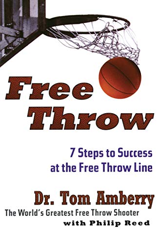 Imagen de archivo de Free Throw: 7 Steps to Success at the Free Throw Line a la venta por Goodwill of Colorado
