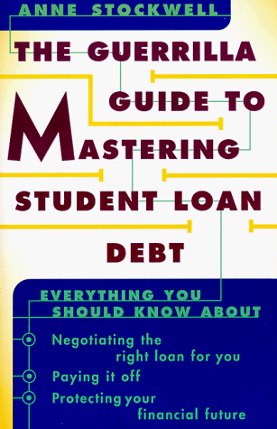 Beispielbild fr The Guerrilla Guide to Mastering Student Loan Debt zum Verkauf von Wonder Book