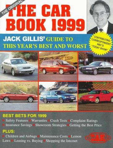 The Car Book 1999: America's Most Trusted Car Buyer's Guide (ULTIMATE CAR BOOK) (9780062734488) by Gillis, Jack
