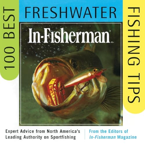 Stock image for IN-FISHERMAN 100 Best Freshwater Fishing Tips: Expert Advice from North America's Leading Authority on Sportfishing for sale by Your Online Bookstore