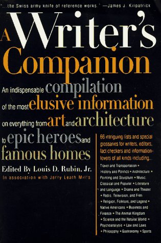 A Writer's Companion: A Handy Compendium of Useful but Hard-To-Find Information on History, Literature, Art, Science, Travel, Philosophy and Much More (9780062734723) by Rubin, Louis D.