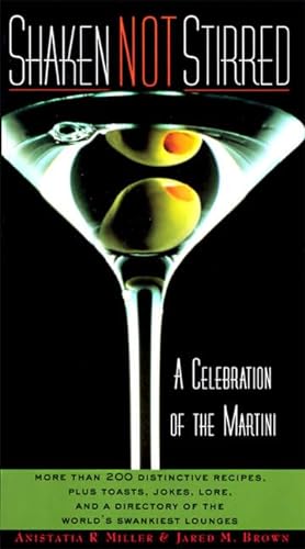 Imagen de archivo de Shaken Not Stirred : A Celebration of the Martini a la venta por Better World Books
