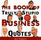 Stock image for The Book of Truly Stupid Business Quotes for sale by HPB-Diamond