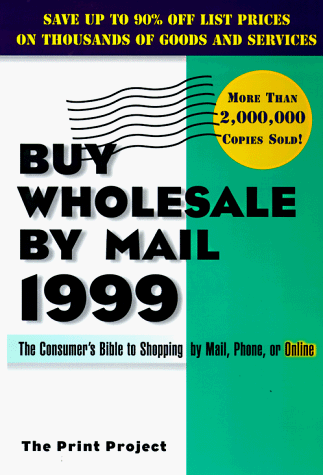 9780062736338: Buy Wholesale by Mail 1999: The Consumer's Bible to Shopping by Mail, Phone, or Office (Serial)