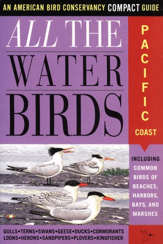 Stock image for All the Waterbirds: Pacific Coast: An American Bird Conservancy Compact Guide for sale by SecondSale