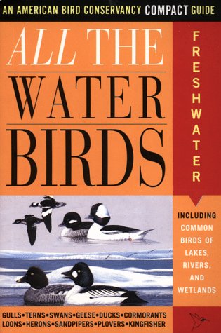 Stock image for All the Waterbirds: Freshwater: An American Bird Conservancy Compact Guide for sale by Wonder Book
