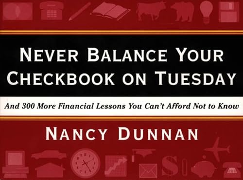 Beispielbild fr Never Balance Your Checkbook on Tuesday: And 300 More Financial Lessons You Can't Afford Not to Know zum Verkauf von Wonder Book