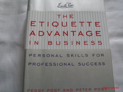 Imagen de archivo de The Etiquette Advantage in Business: Personal Skills for Professional Success a la venta por SecondSale