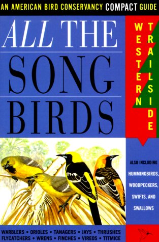 Stock image for All The Songbirds: Western Trailside (American Bird Conservancy Compact Guide) for sale by SecondSale