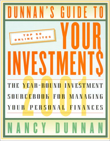 Imagen de archivo de Dunnan's Guide To Your Investment$ 2001: The Year-Round Investment Sourcebook for Managing Your Personal Finances (DUNNAN'S GUIDE TO YOUR INVESTMENTS) a la venta por Wonder Book