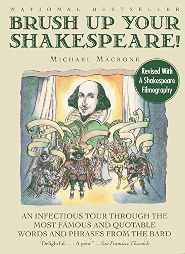 Stock image for Brush Up Your Shakespeare!: An Infectious Tour Through the Most Famous and Quotable Words and Phrases from the Bard for sale by SecondSale