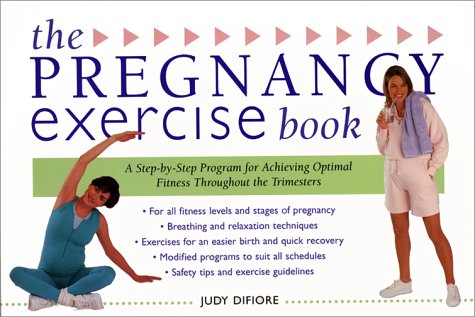 Stock image for Pregnancy Exercise Book, The: A Step-By-Step Program for Achieving Optimal Fitness Throughout the Trimesters (Harperresource Book) for sale by Dailey Ranch Books