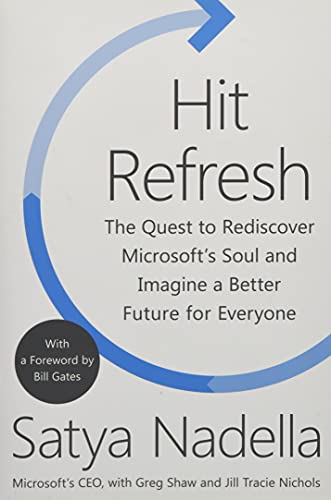 Imagen de archivo de Hit Refresh: The Quest to Rediscover Microsoft's Soul and Imagine a Better Future for Everyone a la venta por SecondSale