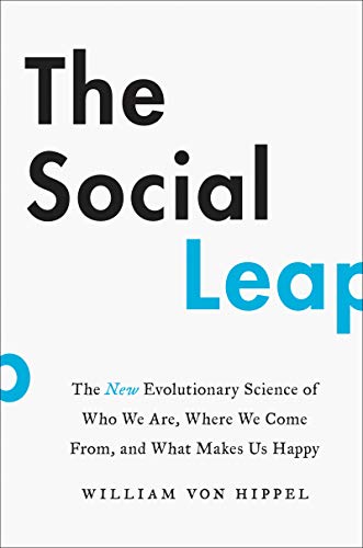 Imagen de archivo de The Social Leap: The New Evolutionary Science of Who We Are, Where We Come From, and What Makes Us Happy a la venta por Zoom Books Company
