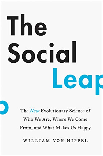 Stock image for The Social Leap: The New Evolutionary Science of Who We Are, Where We Come From, and What Makes Us Happy for sale by ZBK Books