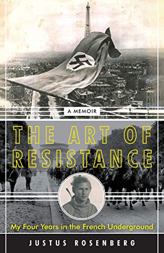 Stock image for The Art of Resistance: My Four Years in the French Underground: A Memoir for sale by Gulf Coast Books